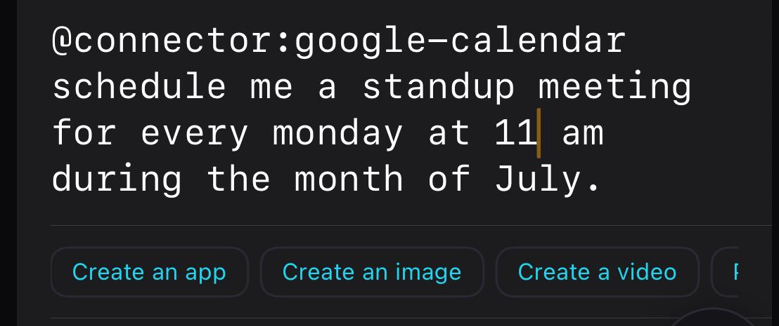 A request typed in the app: @connector:google-calendar — schedule me a standup meeting for every monday at 11 am during the month of July.