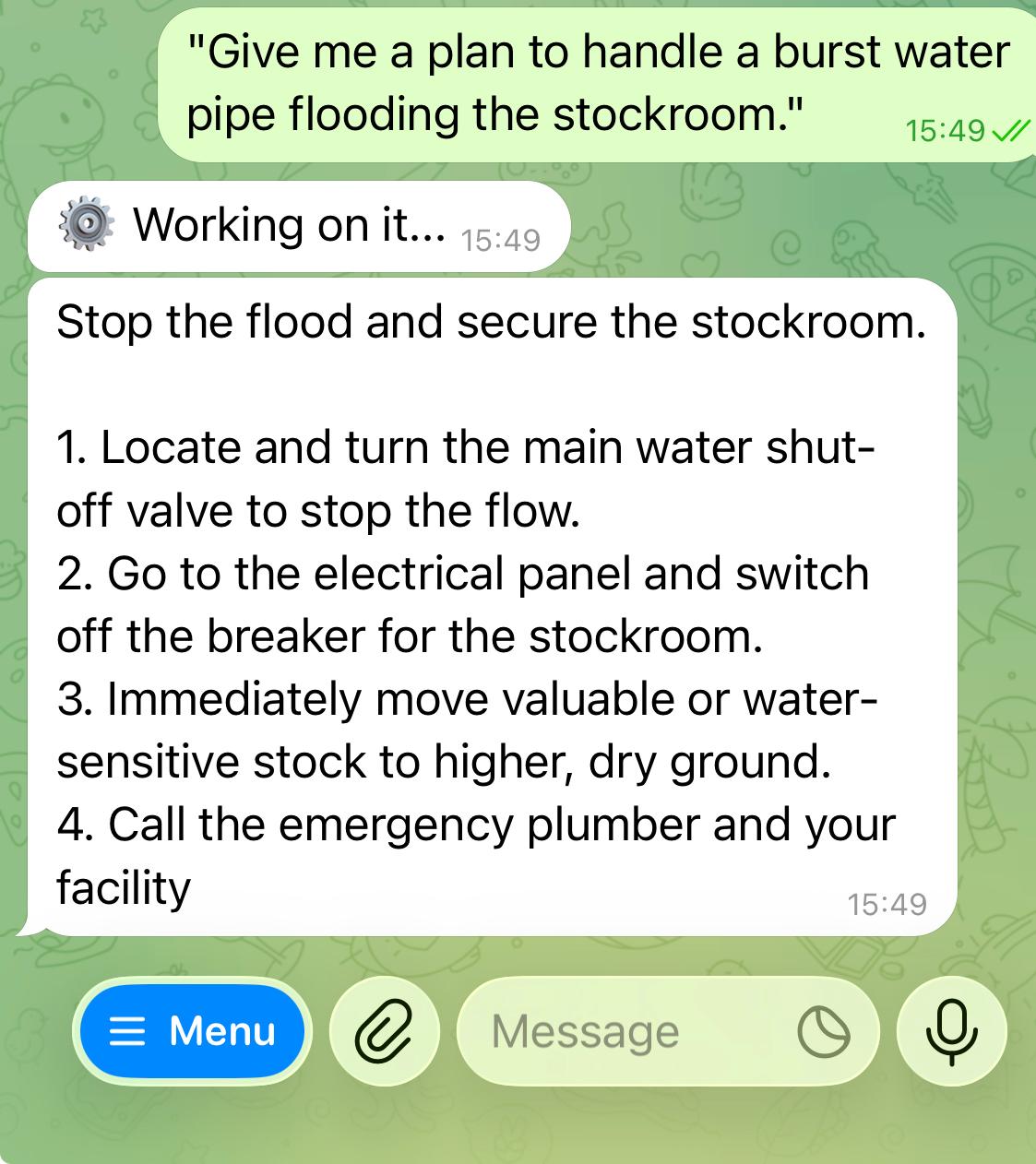 A Telegram chat: the operator asks for a plan to handle a burst water pipe flooding the stockroom, and the bot replies with a numbered checklist.